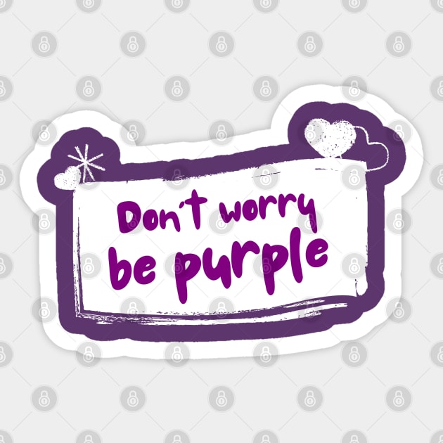 Don't worry be purple Sticker by vcent